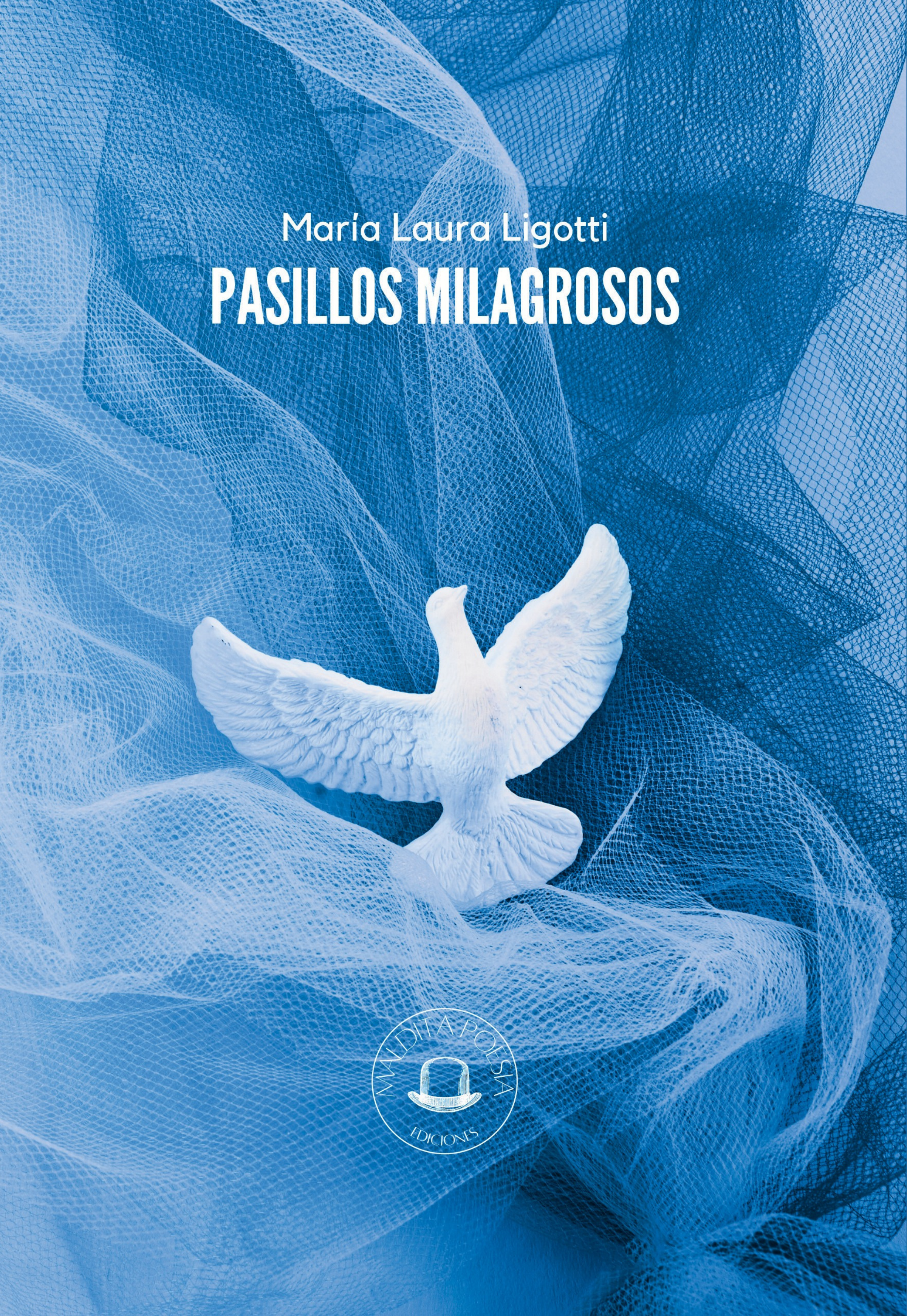 Pasillos Milagrosos por María Laura Ligotti - Editado por Maldita Poesía